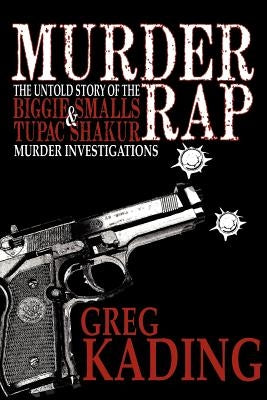 Murder Rap: The Untold Story of the Biggie Smalls and Tupac Shakur Murder Investigations - Paperback | Diverse Reads