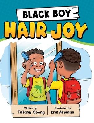 Black Boy Hair Joy: A Rhyming Book that Teaches Black Boys Self Love - Hardcover | Diverse Reads