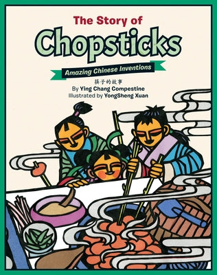 The Story of Chopsticks: Amazing Chinese Inventions - Hardcover | Diverse Reads