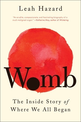 Womb: The Inside Story of Where We All Began - Paperback | Diverse Reads