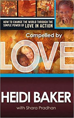 Compelled By Love: How to Change the World Through the Simple Power of Love in Action - Paperback | Diverse Reads