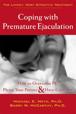 Coping with Premature Ejaculation: How to Overcome PE, Please Your Partner, and Have Great Sex - Paperback | Diverse Reads