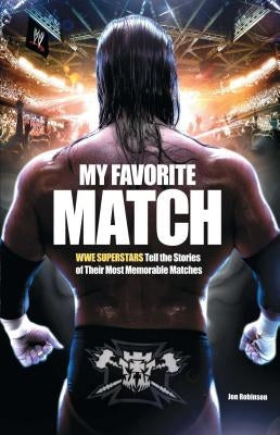My Favorite Match: WWE Superstars Tell the Stories of Their Most Memorable Matches - Paperback | Diverse Reads