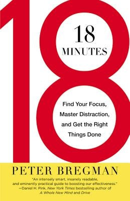 18 Minutes: Find Your Focus, Master Distraction, and Get the Right Things Done - Paperback | Diverse Reads