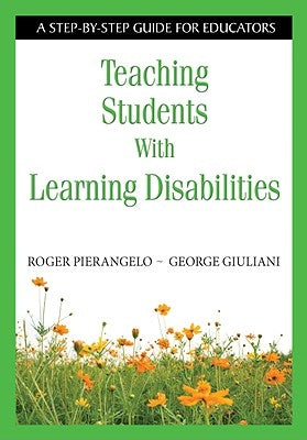 Teaching Students With Learning Disabilities: A Step-by-Step Guide for Educators / Edition 1 - Paperback | Diverse Reads