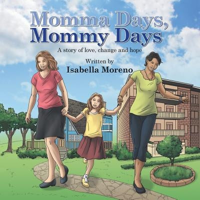 Momma Days, Mommy Days: A Story of Love, Change and Hope - Paperback | Diverse Reads