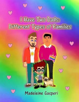 I Have Two Dads: Different Types of Families - Paperback | Diverse Reads