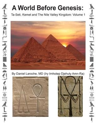 A World Before Genesis: Ta-Seti, Kemet and The Nile Valley Kingdom: Volume 1 - Paperback | Diverse Reads