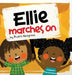 Ellie Marches On - Hardcover | Diverse Reads