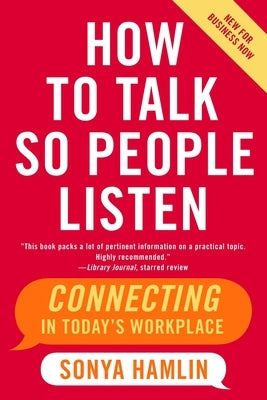 How to Talk So People Listen: Connecting in Today's Workplace - Paperback | Diverse Reads