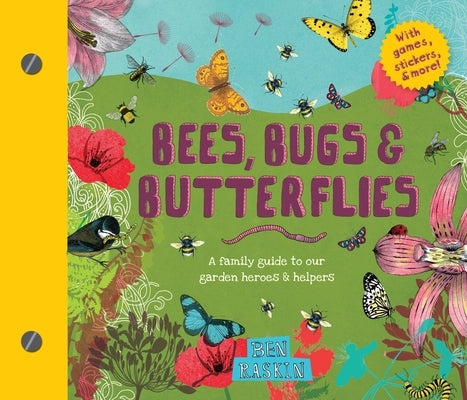 Bees, Bugs, and Butterflies: A Family Guide to Our Garden Heroes and Helpers - Hardcover | Diverse Reads