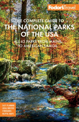 Fodor's The Complete Guide to the National Parks of the USA: All 63 parks from Maine to American Samoa - Paperback | Diverse Reads