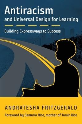 Antiracism and Universal Design for Learning: Building Expressways to Success - Paperback | Diverse Reads