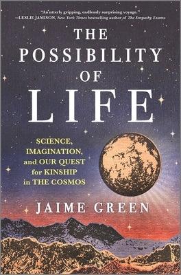 The Possibility of Life: Science, Imagination, and Our Quest for Kinship in the Cosmos - Hardcover | Diverse Reads