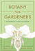 Botany for Gardeners, Fourth Edition: An Introduction to the Science of Plants - Paperback | Diverse Reads