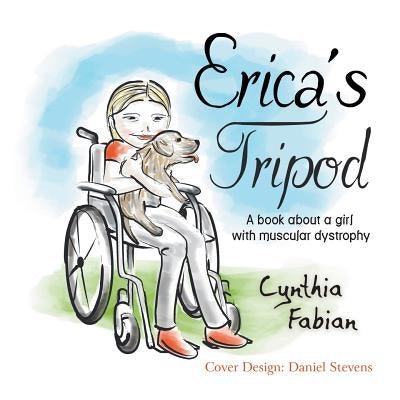 Erica's Tripod: A Book about a Girl with Muscular Dystrophy - Paperback | Diverse Reads