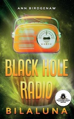 Black Hole Radio - Bilaluna - Paperback | Diverse Reads