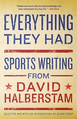 Everything They Had: Sports Writing from David Halberstam - Paperback | Diverse Reads