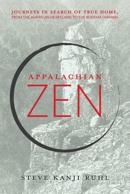 Appalachian Zen: Journeys in Search of True Home, from the American Heartland to the Buddha Dharma - Paperback | Diverse Reads