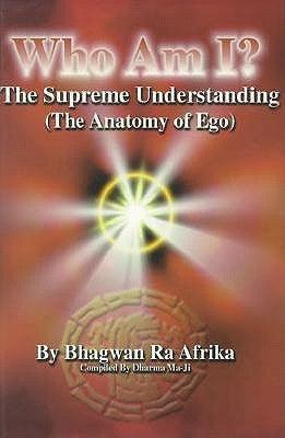 Who Am I?: The Supreme Understanding (the Anatomy of Ego) - Paperback