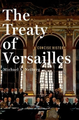 The Treaty of Versailles: A Concise History - Hardcover | Diverse Reads