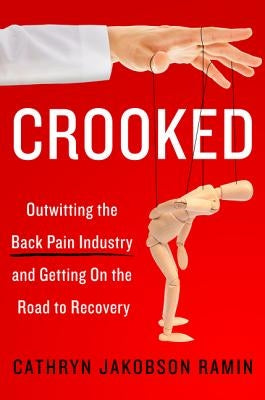Crooked: Outwitting the Back Pain Industry and Getting on the Road to Recovery - Paperback | Diverse Reads