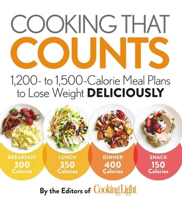 Cooking That Counts: 1,200- to 1,500-Calorie Meal Plans to Lose Weight Deliciously - Paperback | Diverse Reads