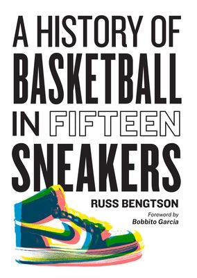 A History of Basketball in Fifteen Sneakers - Hardcover | Diverse Reads