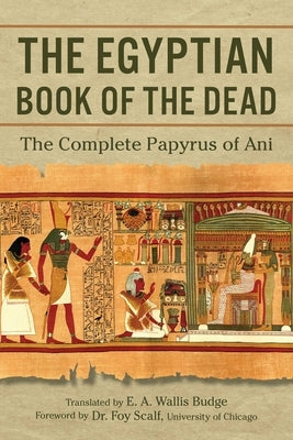 The Egyptian Book of the Dead: The Complete Papyrus of Ani - Paperback | Diverse Reads