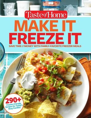 Taste of Home Make It Freeze It: 295 Make-Ahead Meals that Save Time & Money - Paperback | Diverse Reads