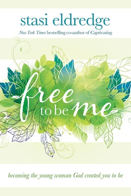 Free to Be Me: Becoming the Young Woman God Created You to Be - Paperback | Diverse Reads