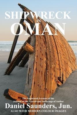 Shipwreck in Oman: A Journal of the Travels and Sufferings of Daniel Saunders, Jun - Paperback | Diverse Reads