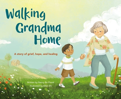 Walking Grandma Home: A Story of Grief, Hope, and Healing - Hardcover | Diverse Reads