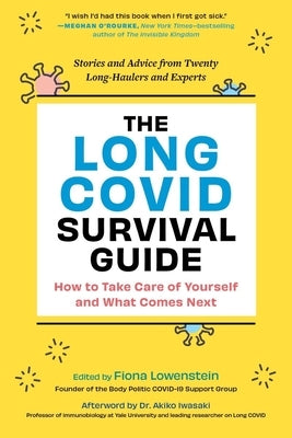 The Long Covid Survival Guide: How to Take Care of Yourself and What Comes Next--Stories and Advice from Twenty Long-Haulers and Experts - Paperback | Diverse Reads