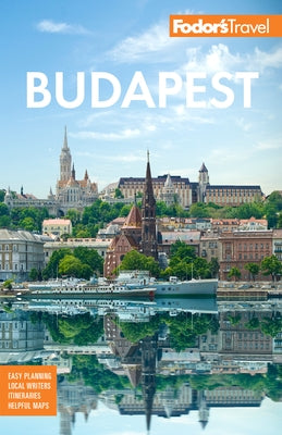 Fodor's Budapest: with the Danube Bend & Other Highlights of Hungary - Paperback | Diverse Reads