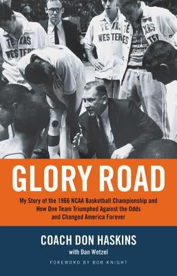 Glory Road: My Story of the 1966 NCAA Basketball Championship and How One Team Triumphed Against the Odds and Changed America Forever - Paperback | Diverse Reads