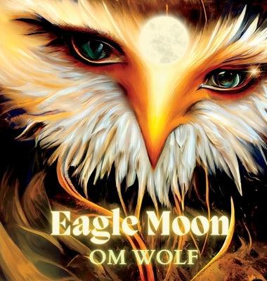 Eagle Moon - Hardcover | Diverse Reads