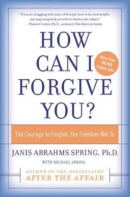 How Can I Forgive You?: The Courage to Forgive, the Freedom Not to - Paperback | Diverse Reads