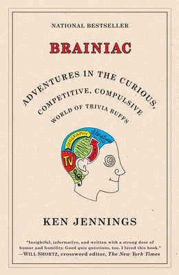 Brainiac: Adventures in the Curious, Competitive, Compulsive World of Trivia Buffs - Paperback | Diverse Reads