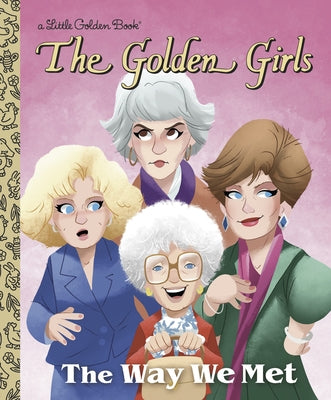 The Way We Met (The Golden Girls) - Hardcover | Diverse Reads
