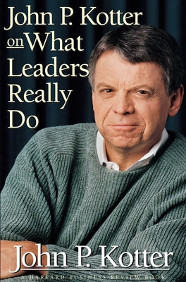 John P. Kotter on What Leaders Really Do - Hardcover | Diverse Reads