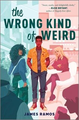 The Wrong Kind of Weird - Hardcover |  Diverse Reads