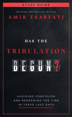 Has the Tribulation Begun? Study Guide: Avoiding Confusion and Redeeming the Time in These Last Days - Paperback | Diverse Reads
