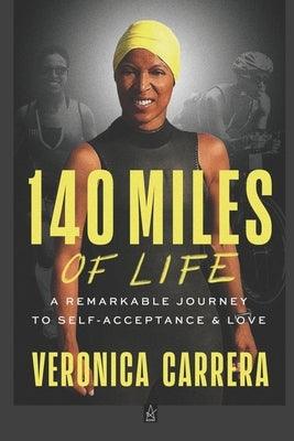 140 Miles of Life: A Remarkable Journey to Self-Acceptance & Love - Paperback | Diverse Reads