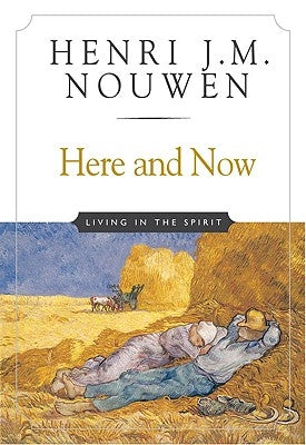 Here and Now: Living in the Spirit - Paperback | Diverse Reads