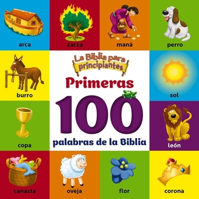 La Biblia Para Principiantes, Primeras 100 Palabras de la Biblia - Hardcover | Diverse Reads