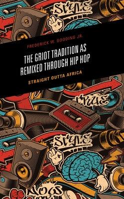 The Griot Tradition as Remixed Through Hip Hop: Straight Outta Africa - Hardcover |  Diverse Reads