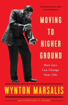 Moving to Higher Ground: How Jazz Can Change Your Life - Paperback | Diverse Reads