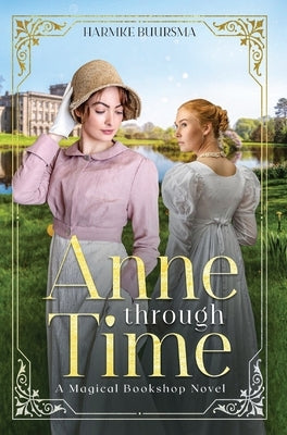 Anne Through Time: A Magical Bookshop Novel - Hardcover | Diverse Reads