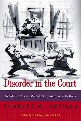 Disorder in the Court: Great Fractured Moments in Courtroom History - Paperback | Diverse Reads